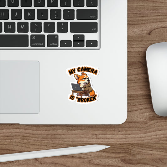 My Camera Is Broken Funny WFH Remote Worker Sticker