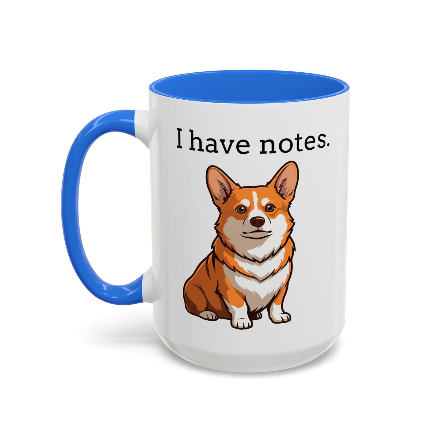 I Have Notes Funny Coworker Office Humor Corgi Mug
