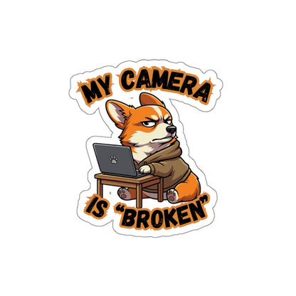 My Camera Is Broken Funny WFH Remote Worker Sticker