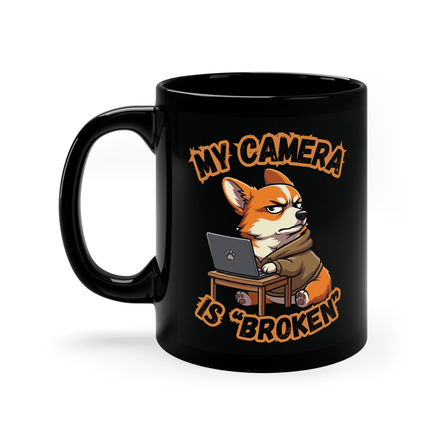 My Camera Is Broken Funny WFH Corgi Mug