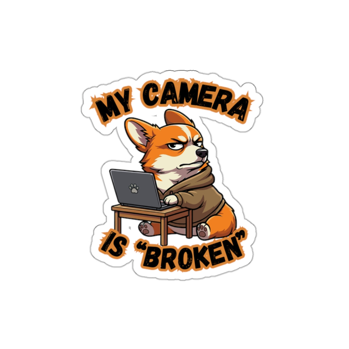 My Camera Is Broken Funny WFH Remote Worker Sticker