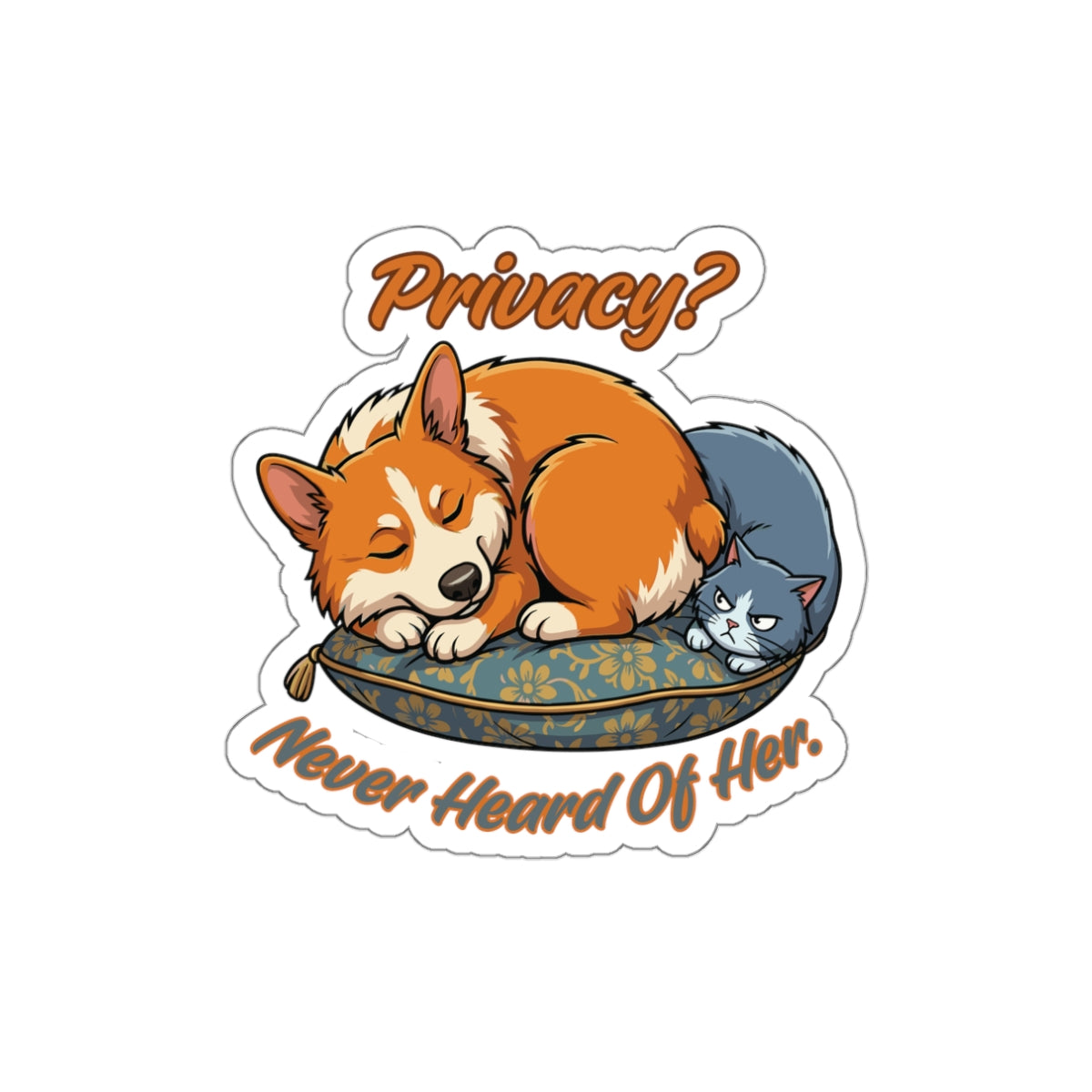 Privacy Never Heard Of Her Corgi Sticker