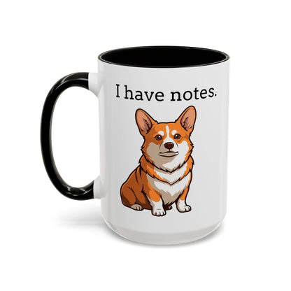 I Have Notes Funny Coworker Office Humor Corgi Mug