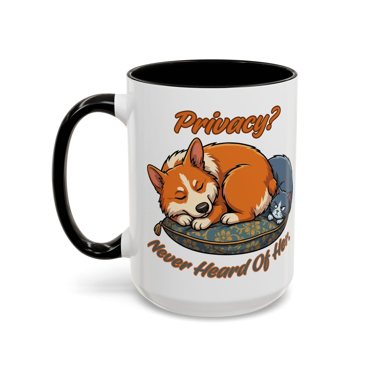 Privacy Never Heard Of Her Funny Dog Mom Corgi Mug